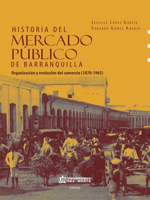 cover image of Historia del mercado público de Barranquilla